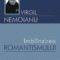 Virgil Nemoianu – Îmblînzirea romantismului