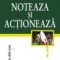 Henriette Anne Klauser – Notează şi acţionează. Hotărăşte ce vrei şi obţine!