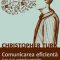 Christopher Turk – Comunicarea eficientă. Cum să le vorbeşti oamenilor