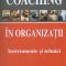 Perry Zeus – Coaching în Organizaţii. Instrumente şi Tehnici