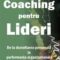 Graham Lee – Coaching pentru lideri. De la dezvoltarea personală la performanţa organizaţională