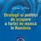 Elvira Nica – Strategii şi politici de ocupare a forţei de muncă în România