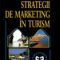 Aurelia Felicia Stăncioiu – Strategii de marketing în turism