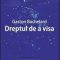 Gaston Bachelard – Dreptul de a visa