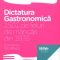 Constantin Bacalbaşa – Dictatura gastronomică. 1501 de feluri de mâncări din 1935