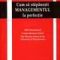 Editura Rentrop&Straton – Cum să stăpâneşti managementul la perfecţie