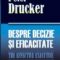 Peter Drucker – Despre decizie şi eficacitate