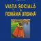 Mălina Voicu – Viaţa socială în România urbană