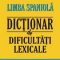 Ileana Scipione – Limba spaniolă. Dicţionar de dificultăţi lexicale