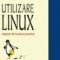 Dragoş Acostachioaie – Utilizare Linux. Noţiuni de bază şi practică