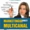 Anthony Deydier – Marketingul direct multicanal. Prospectarea, fidelizarea şi recîştigarea clientului