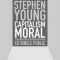 Stephen Young – Capitalismul moral