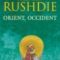 Salman Rushdie – Orient, Occident