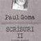 Paul Goma – Scrisuri II (1990-1998). Interviuri, dialoguri, scrisori, articole