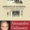 Alexandru Călinescu – Adriana şi Europa. Lecturi, întâmplări, pagini de jurnal