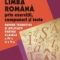 Elena Manea – Limba română prin exerciţii, compuneri şi teste. Repere teoretice şi aplicaţii pentru clasele a IV-a şi a V-a