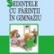 Traian Cosma – Şedinţele cu părinţii în gimnaziu. Idei-suport pentru diriginţi