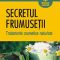 Petre Simion – Secretul frumuseţii. Tratamente cosmetice naturiste