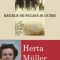 Herta Müller – Regele se-nclină şi ucide