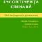 Nicolae Calomfirescu – Incontinența urinară. Ghid de diagnostic și tratament