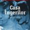 Pascal Bruckner – Casa Îngerilor