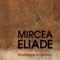 Mircea Eliade – Nostalgia originilor. Istorie şi semnificaţie în religie