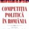 Şerban Cerkez – Competiţia politică în România