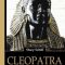 Stacy Schiff – Cleopatra. Povestea fascinantă a ultimei regine a Egiptului