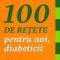 Dan Popa – 100 de reţete pentru noi, diabeticii