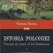 Norman Davies – Istoria Poloniei. Terenul de joacă al lui Dumnezeu. 2 volume